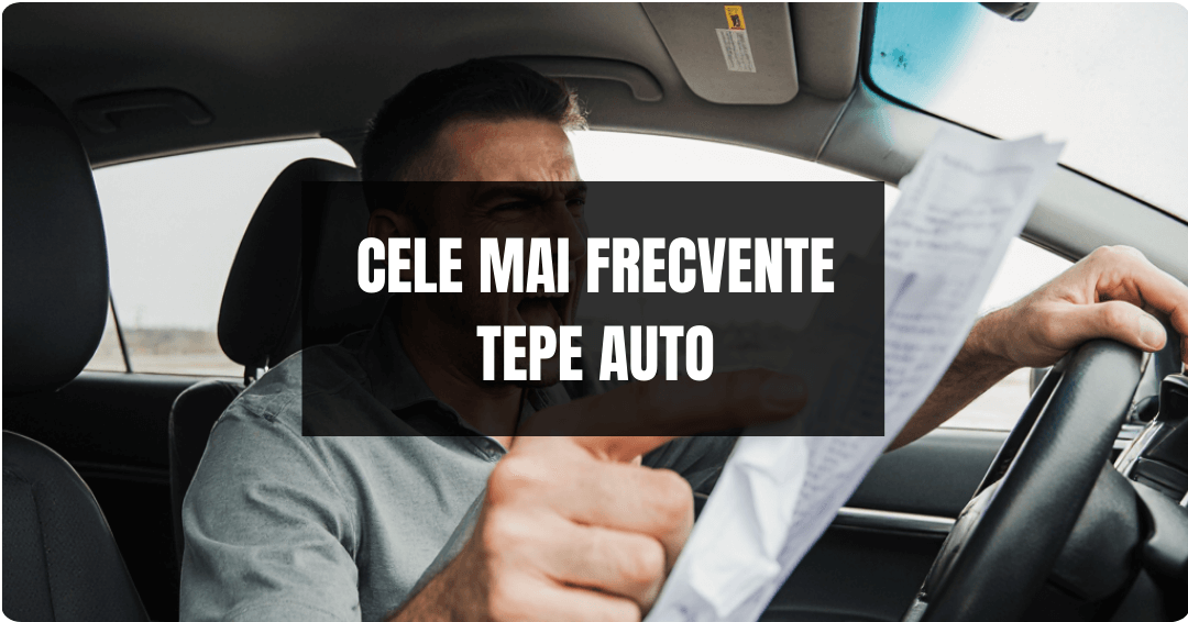 cele mai frecvente tepe auto